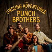 The Unsung Adventures Of Punch Brothers Punch Brothers