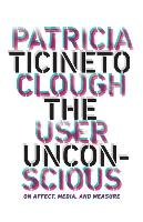The User Unconscious - Clough Patricia Ticineto