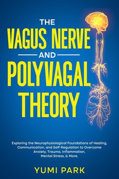 The Vagus Nerve and Polyvagal Theory - Park Yumi