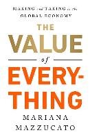 The Value of Everything: Making and Taking in the Global Economy - Mazzucato Mariana