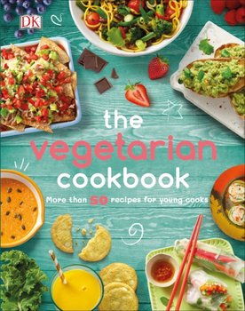 The Vegetarian Cookbook: More than 50 Recipes for Young Cooks - Opracowanie zbiorowe