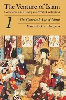 The Venture of Islam - Marshall Hodgson G. S.
