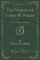 The Verses of James W. Foley, Vol. 2 - Foley James W.