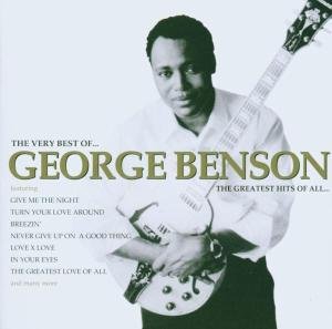 The Very Best Of George Benson: Greatest Hits Of All - Benson George