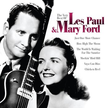 The Very Best Of Les Paul And Mary Ford - Les Paul, Mary Ford