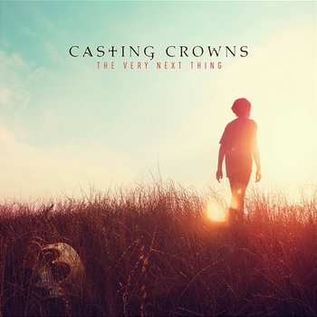 The Very Next Thing - Casting Crowns