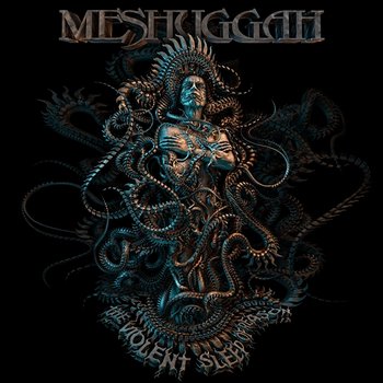 The Violent Sleep of Reason - Meshuggah