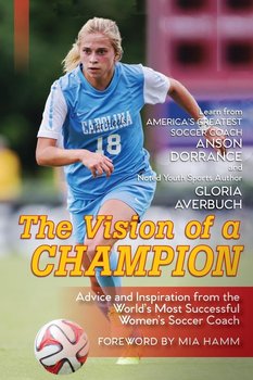 The Vision Of A Champion - Dorrance Anson