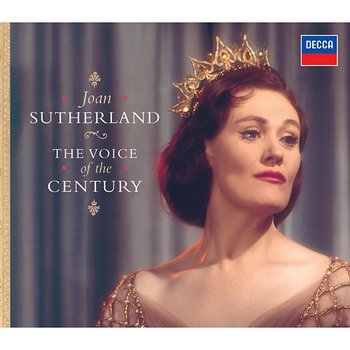 The Voice of the Century - Joan Sutherland
