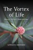 The Vortex of Life - Edwards Lawrence