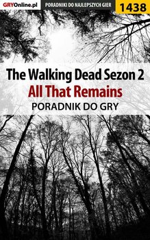 The Walking Dead - Season Two - All That Remains - poradnik do gry - Winkler Jacek Ramzes