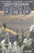 The Walking Dead Volume 3: Safety Behind Bars Kirkman Robert