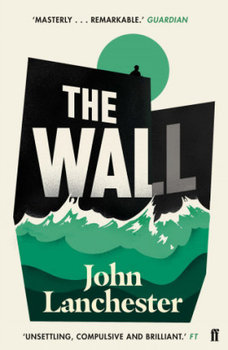 The Wall: LONGLISTED FOR THE BOOKER PRIZE 2019 - Lanchester John