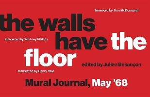 The Walls Have the Floor: Mural Journal, May '68 - Besanocon Julien
