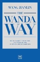 The Wanda Way - Wang Jianlin