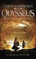 The Wanderings of Odysseus: The Story of the Odyssey - Sutcliff Rosemary