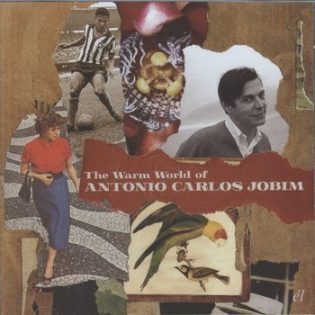 The Warm World Of - Jobim Antonio Carlos