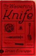 The Wavering Knife - Evenson Brian