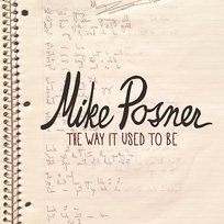 The Way It Used to Be Mike Posner