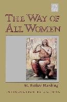The Way of All Women - Harding Esther M.
