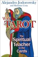 The Way of Tarot Jodorowsky Alejandro, Costa Marianne