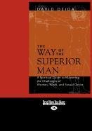 The Way of the Superior Man (Large Print 16pt) - Deida David
