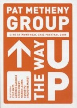 The Way Up - Pat Metheny Group