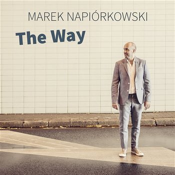 The Way - Marek Napiórkowski feat. Chris Potter, Manuel Valera, Robert Kubiszyn, Clarence Penn