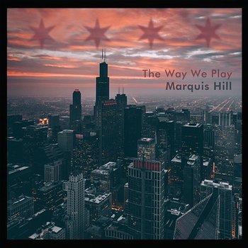 The Way We Play - Marquis Hill