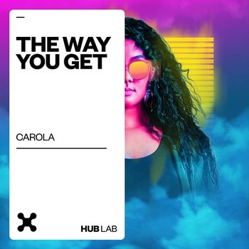 The Way You Get - Carola