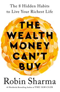 The Wealth Money Can't Buy - Sharma Robin