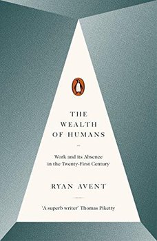 The Wealth of Humans - Avent Ryan