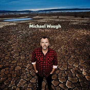The Weir - Michael Waugh