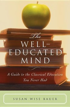 The Well Educated Mind - Bauer Susan Wise