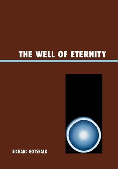 The Well of Eternity - Gotshalk Richard
