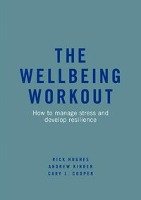 The Wellbeing Workout - Hughes Rick, Kinder Andrew, Cooper Cary L.