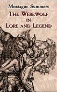 The Werewolf in Lore and Legend - Summers Montague