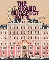 The Wes Anderson Collection: The Grand Budapest Hotel - Seitz Matt Zoller