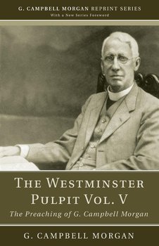 The Westminster Pulpit vol. V - Morgan G. Campbell