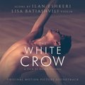The White Crow - Ilan Eshkeri, Lisa Batiashvili