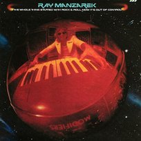 The Whole Thing Started with Rock & Roll Now It's out of Control Ray Manzarek