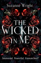 The Wicked In Me: An addictive world awaits in this spicy fantasy romance . . . Suzanne Wright