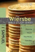 The Wiersbe Bible Study Series: 1 Samuel: Attaining Wealth That Money Can't Buy - Wiersbe Warren W.