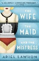 The Wife, the Maid, and the Mistress - Lawhon Ariel