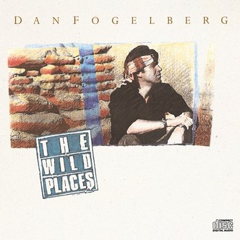 The Wild Places - Dan Fogelberg