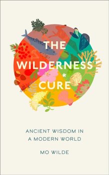 The Wilderness Cure - Mo Wilde