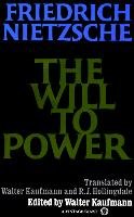 The Will to Power - Nietzsche Friedrich Wilhelm