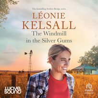 The Windmill in the Silver Gums - audiobook Léonie Kelsall