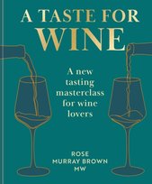 The Wine Tasting Companion Rose Murray Brown