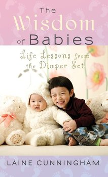 The Wisdom of Babies - Cunningham Laine